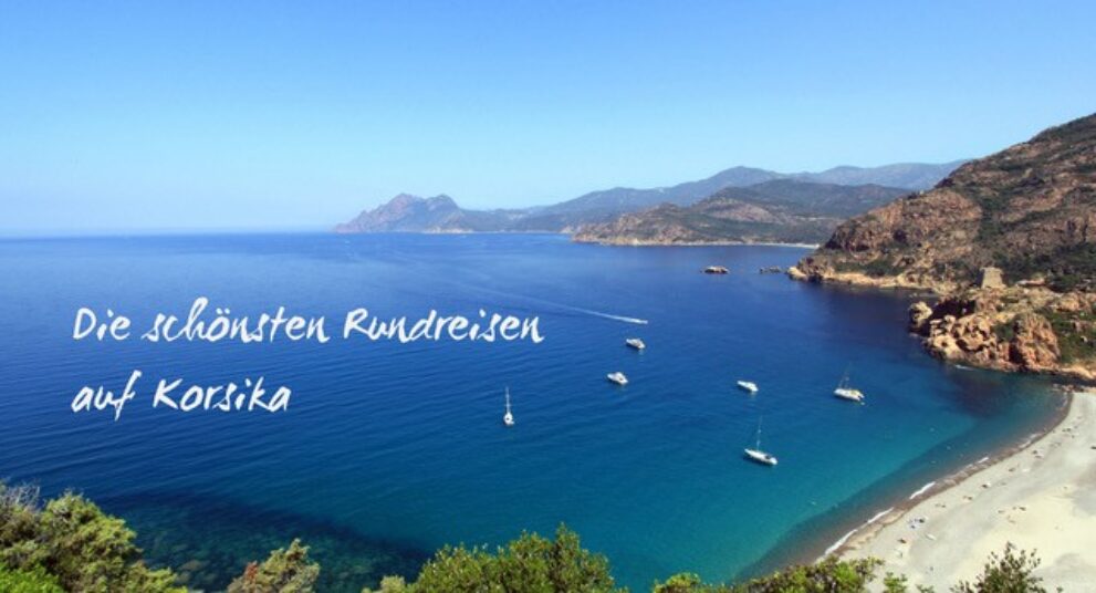 Die schönsten Rundreisen auf Korsika